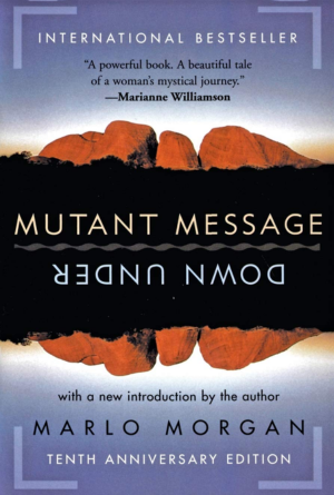 Mutant Message Down Under by Marlo Morgan Mutant Message Down Under by Marlo Morgan