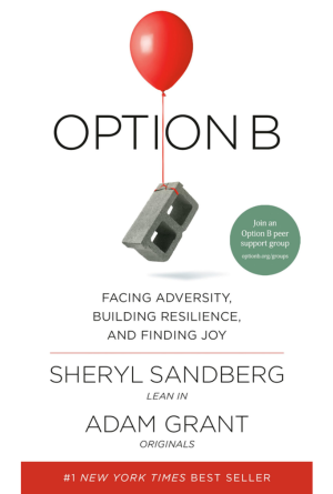 Option B by Sheryl Sandberg & Adam Grant Option B by Sheryl Sandberg & Adam Grant